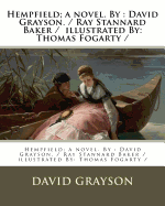 Hempfield; a novel. By: David Grayson. / Ray Stannard Baker / illustrated By: Thomas Fogarty /