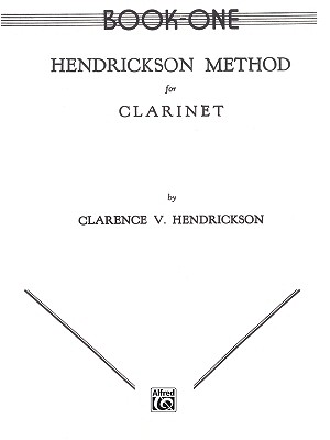 Hendrickson Method for Clarinet, Bk 1 - Hendrickson, Clarence V