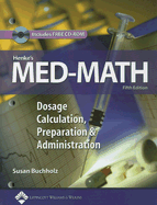 Henke's Med-Math: Dosage Calculation, Preparation and Administration