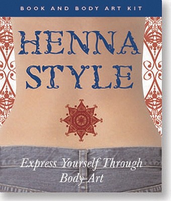 Henna Style: Express Yourself Through Body Art - Alston, Myra