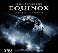 Henning Kraggerud: Equinox - Henning Kraggerud (violin); Arctic Philharmonic Chamber Orchestra; Henning Kraggerud (conductor)