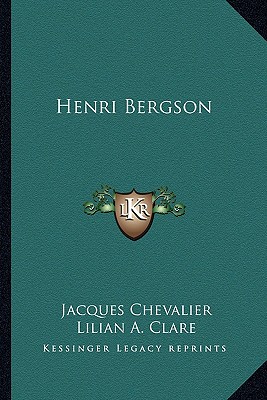 Henri Bergson - Chevalier, Jacques, and Clare, Lilian a (Translated by)