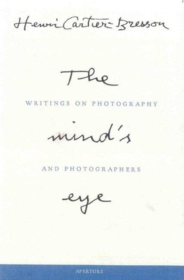 Henri Cartier-Bresson: The Mind's Eye: Writings on Photography and Photographers - Cartier-Bresson, Henri (Photographer), and Cartier-Bresson, Henri (Text by)
