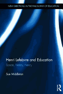 Henri Lefebvre and Education: Space, history, theory