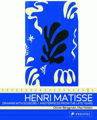 Henri Matisse: Drawing with Scissors: Masterpieces from the Late Years - Berggruen, Olivier, and Hollein, Max