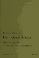 Henri Quatre Salvator: Studien Und Quellen Zu Heinrich Manns Henri Quatre- Band 3: Coligny - Agrippa d'Aubign - Henri Quatre
