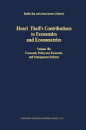 Henri Theil's Contributions to Economics and Econometrics: Volume III: Economic Policy and Forecasts, and Management Science