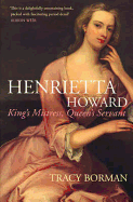 Henrietta Howard: King's Mistress, Queen's Servant
