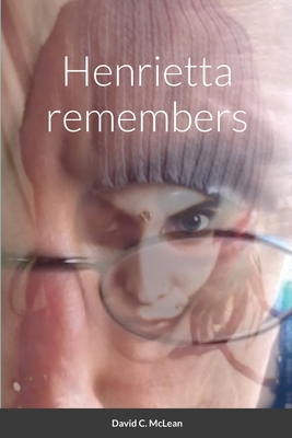 Henrietta Remembers - McLean, David, Professor