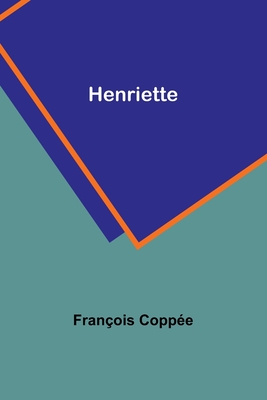 Henriette - Coppe, Franois