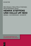 Henrik Steffens Und Halle Um 1800: Bergbau - Dichterparadies - Universitt