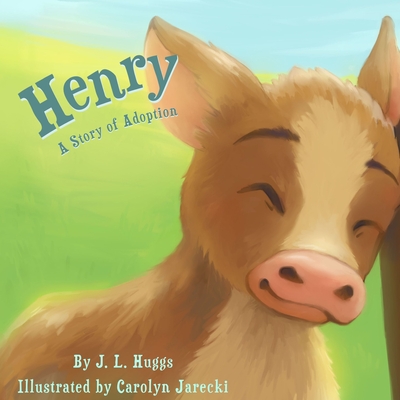 Henry: A Story of Adoption - Jarecki, Carolyn (Illustrator), and Huggs, J L