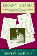 Henry Adams: Selected Letters