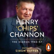 Henry 'Chips' Channon: The Diaries (Volume 3): 1943-57