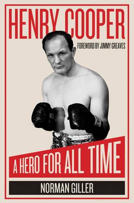 Henry Cooper: a Hero for All Time - Giller, Norman