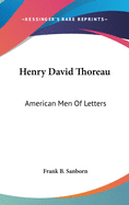 Henry David Thoreau: American Men Of Letters