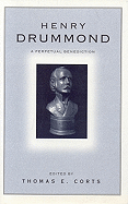 Henry Drummond: A Perpetual Benediction