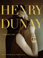 Henry Dunay: A Precious Life - Proddow, Penny, and Fasel, Marion, and Magner, Stephen (Introduction by)