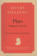 Henry Fielding: Plays, Volume I: 1728-1731