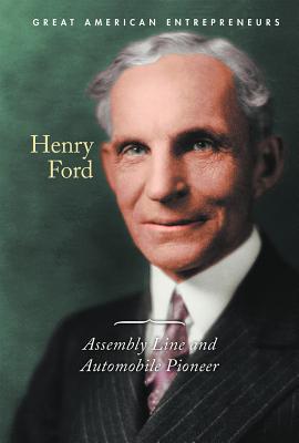 Henry Ford: Assembly Line and Automobile Pioneer - Boehme, Gerry