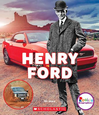 Henry Ford: Automotive Innovator (Rookie Biographies) - Mara, Wil