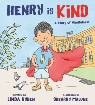 Henry Is Kind: A Story of Mindfulness - Ryden, Linda