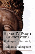 Henry IV Part 1 (Annotated): Shakespeare for study