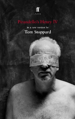 Henry IV - Pirandello, Luigi, and Stoppard, Tom (Translated by)