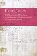 Henry James: A Bibliographical Catalogue of a Collection of Editions to 1921
