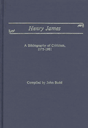 Henry James: A Bibliography of Criticism, 1975-1981