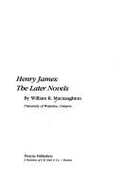 Henry James: The Later Novels