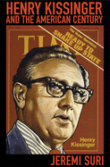 Henry Kissinger and the American Century