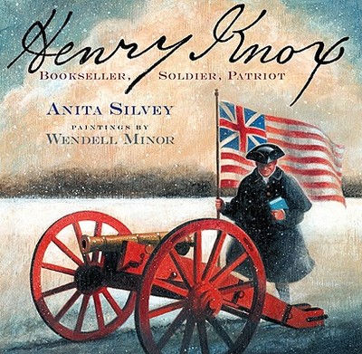 Henry Knox: Bookseller, Soldier, Patriot - Silvey, Anita