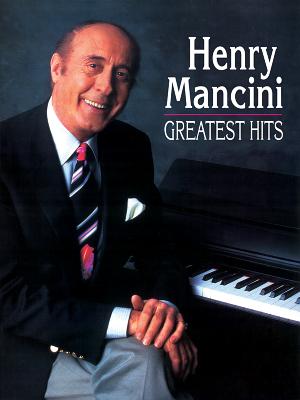 Henry Mancini -- Greatest Hits: Piano/Vocal/Chords - Mancini, Henry (Composer)