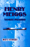 Henry Meiggs: Yankee Pizarro