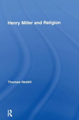 Henry Miller and Religion - Nesbit, Thomas