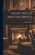 Henry Miller and the Critics