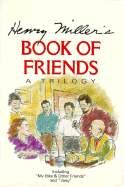 Henry Miller's Book of Friends: A Trilogy