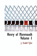 Henry of Monmouth Volume 1 - Tyler, J Endell