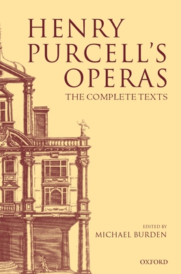 Henry Purcell's Operas: The Complete Texts - Burden, Michael (Editor)