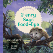 Henry Says Good-Bye: When You Are Sad