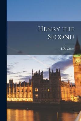 Henry the Second - Green, J R