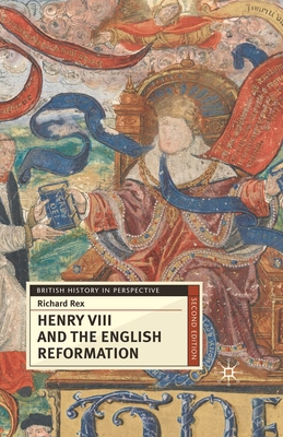 Henry VIII and the English Reformation - Rex, Richard