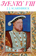 Henry VIII - Scarisbrick, J. J.
