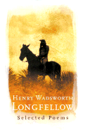 Henry Wadsworth Longfellow: Selected Poems - Wadsworth Longfellow, Henry
