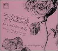 Henryk Wieniawski, Jzef Wieniawski: Violin & Piano Works - Edward Wolanin (piano); Patrycja Piekutowska (violin)