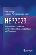 Hep2023: 40th Conference on Recent Developments in High Energy Physics and Cosmology