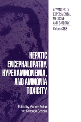 Hepatic Encephalopathy, Hyperammonemia and Toxicity - Felipo, Vicente (Editor), and Grisolma, Santiago (Editor)