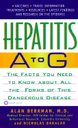 Hepatitis A to G: The Facts You Need to Know about All Forms of This Dangerous Disease - Berkman, Alan, and Bakalar, Nicholas, Mr.