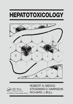 Hepatotoxicology - Meeks, Robert G, and Harrison, Steadman